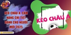 Kèo Châu Á: Cẩm nang chi tiết dành cho người mới 2025