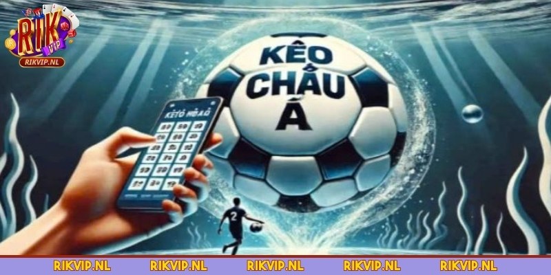 Tìm hiểu kèo Châu Á là gì
