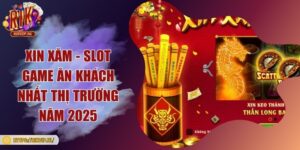 Xin xăm - Slot game ăn khách nhất thị trường năm 2025